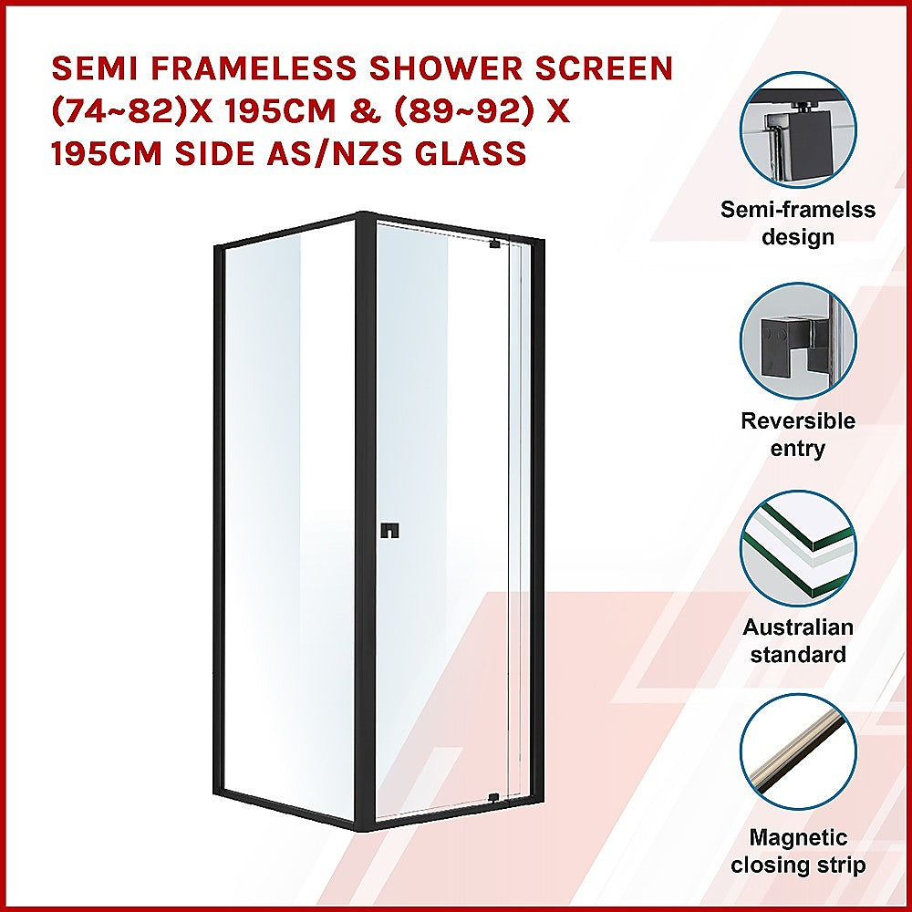 Semi Frameless Shower Screen (74~82)x 195cm & (89~92)x 195cm Side AS/NZS Glass