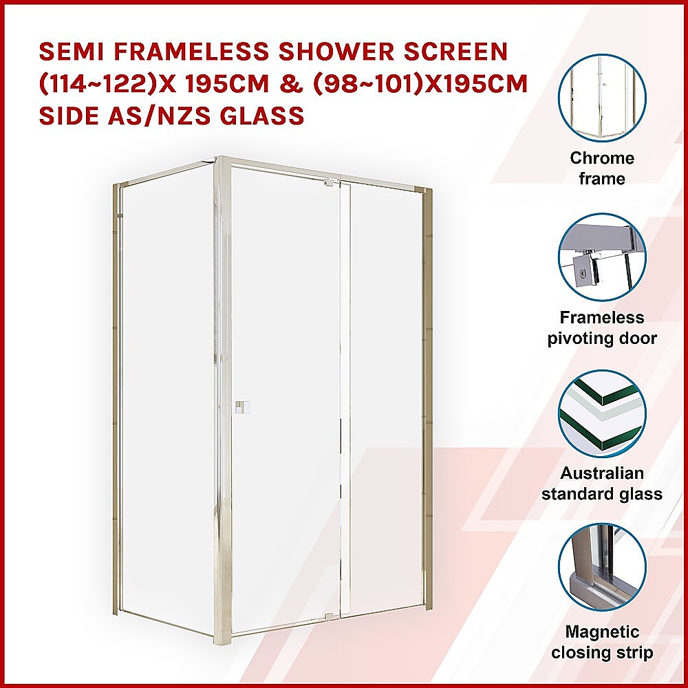 Semi Frameless Shower Screen (114~122)x 195cm & (98~101)x195cm Side AS/NZS Glass