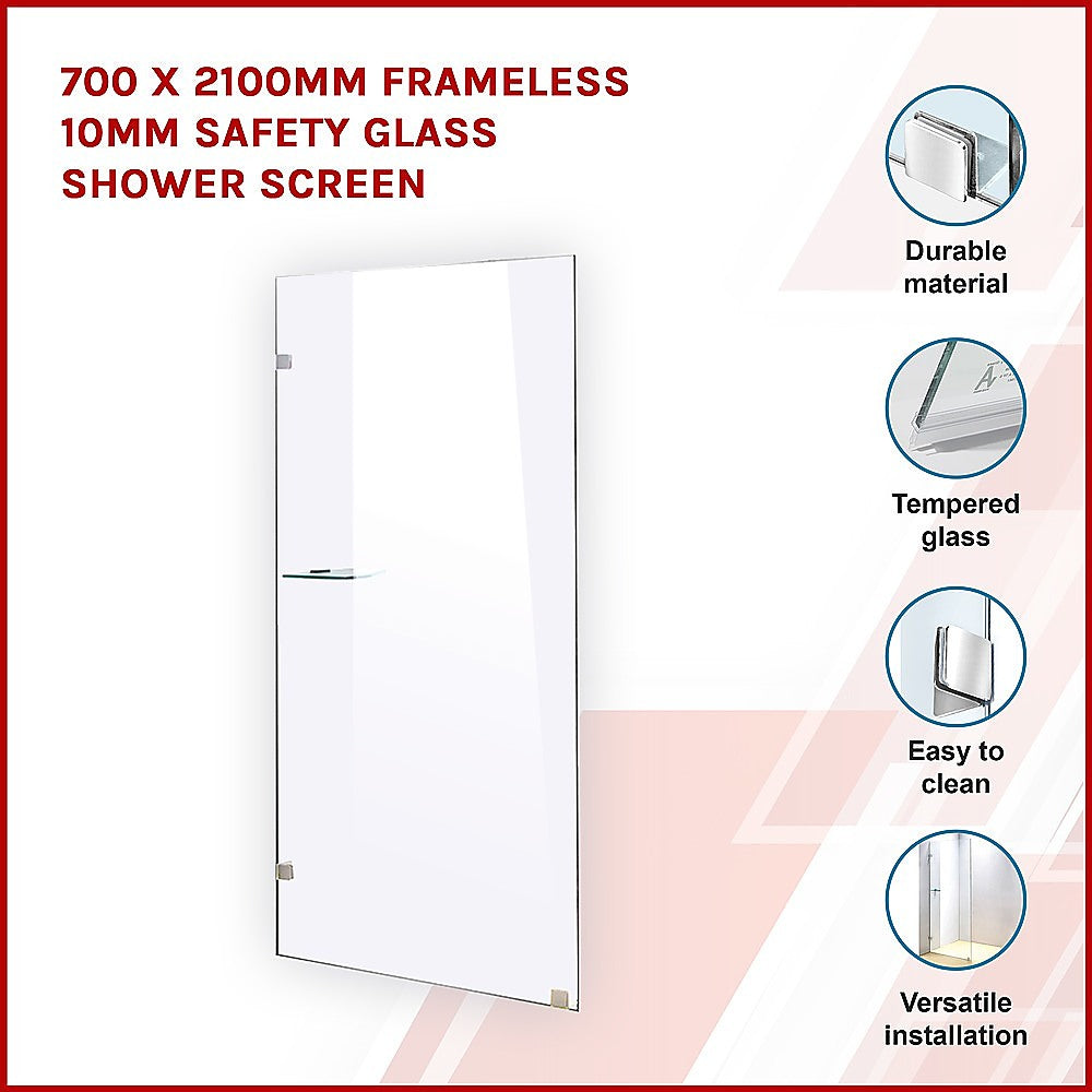 700 x 2100mm Frameless 10mm Safety Glass Shower Screen